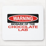 Beware Of Chocolate Lab mousepads