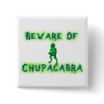 Beware of Chupacabra Button
