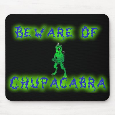 Beware of Chupacabra Mouse Pad by mythtastic