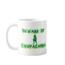 Beware of Chupacabra Coffee Mug