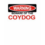 Beware Of Coydog t-shirts