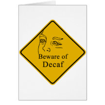 Beware of decaf greeting cards