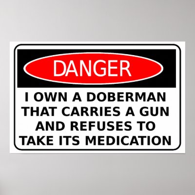 Beware of Dog Doberman Gun Funny Poster Sign Print by FunnyBusiness