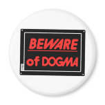 Beware of Dogma Atheist Magnets