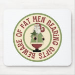 Beware Of Fat Men Funny Christmas Mousepad