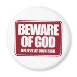 Beware of God Magnets