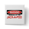 Beware Of Jack-A-Poo buttons