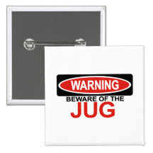 Beware Of Jug Buttons