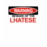 Beware Of Lhatese t-shirts