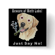 Beware of Meth Labs!  Just Say No!