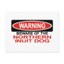 Beware Of Northern Inuit Dog Postcards