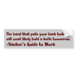 Beware of people patting you on the back bumper stickers