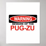 Beware Of Pug-Zu Posters