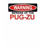 Beware Of Pug-Zu t-shirts