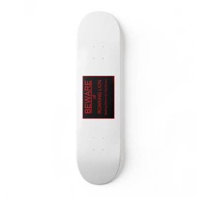 Beware of Roaring Lion Christian Skateboard by spiritcloset