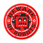 Beware Of Robots Magnet