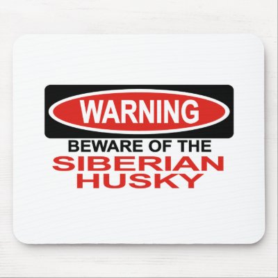 Beware Of Siberian Husky Mouse Mat by Bewareofdogs