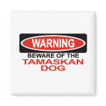 Beware Of Tamaskan Dog Fridge Magnet