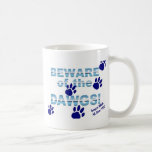 Beware of the dawgs!  Gonna walk all over YOU! Coffee Mug