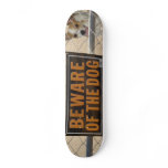 "Beware of the dog " Skate Decks