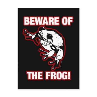 BEWARE OF THE FROG POST CARDS by mac101