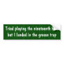 Beware of the golf course grease trap bumper stickers