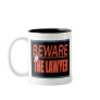 Beware Of The Lawyer Sign Mug