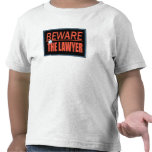 Beware Of The Lawyer Sign T-Shirt