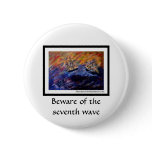 Beware of the seventh wave buttons
