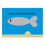 Beware of the Zombie Narwhal Card