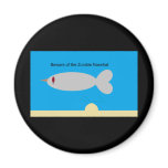 Beware of the Zombie Narwhal Refrigerator Magnet