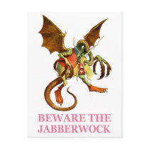 BEWARE THE JABBERWOCK, MY SON, THE JAWS THAT BITE