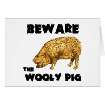 Beware the Wooly Pig Greeting Cards
