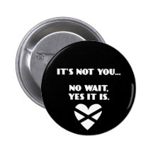 BH: It's Not You... No Wait, Yes it Is Buttons