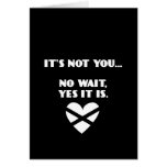 BH: It's Not You... No Wait, Yes it Is Greeting Card