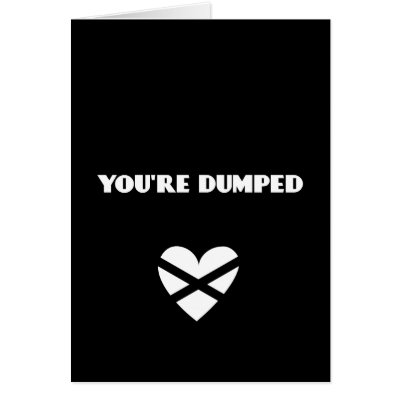 BH: You're Dumped Cards by WildeWear