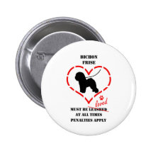 Bichon Frise Must Be Loved Pinback Button