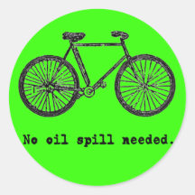 Bicycle  No Oil Spill Needed Tshirts and Mugs Round Sticker