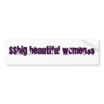 $$BIG BEAUTIFUL WOMEN$$ BUMPER STICKER