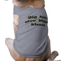 Big boys give bigger kisses pet clothing