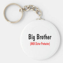 Big Brother (AKA Sister Protector) Keychain