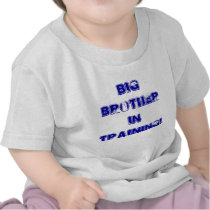 BIG BROTHER IN TRAINING! T SHIRT