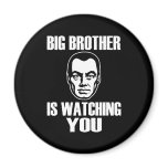 Big Brother is Watching You Refrigerator Magnet
