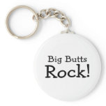 Big Butts Rock Key Chains