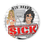 BIG DADDY "Sick" Round Magnet