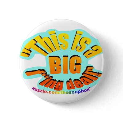 BIG F-ing Deal Pins by thesoapbox