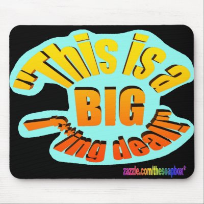 BIG F-ing Deal Mouse Pad by thesoapbox