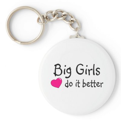 Big Girls Do It Better by TeeZazzle