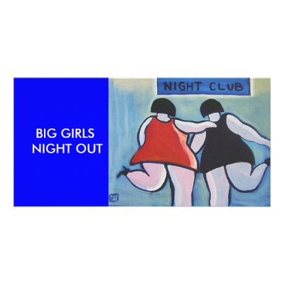 BIG GIRLS NIGHT OUT PHOTO CARDS by sword42