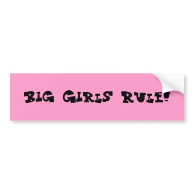 Big Girls Rule! Bumper Sticker by nettiebaby
